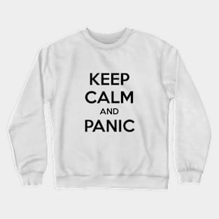 KEEP CALM AND PANIC Crewneck Sweatshirt